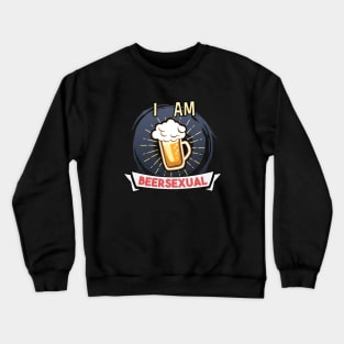 I Am Beersexual Crewneck Sweatshirt